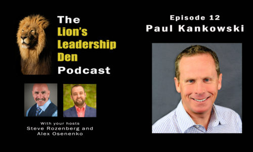Lion's Leadership Den Episode 12 - Paul Kankowski