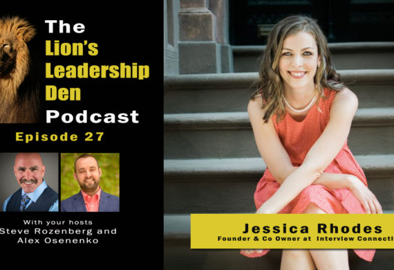 Jessica Rhodes - Interview Connections - Lion's Leadership Den Podcast 27