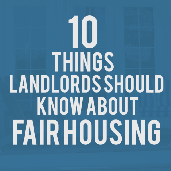 10 Things Landlords Should Know About Fair Housing