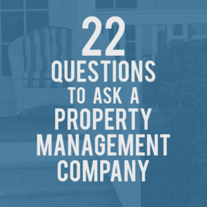 22 Questions to Ask A Property Management Company