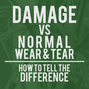 Damage vs Normal Wear and Tear - How to Tell the Difference